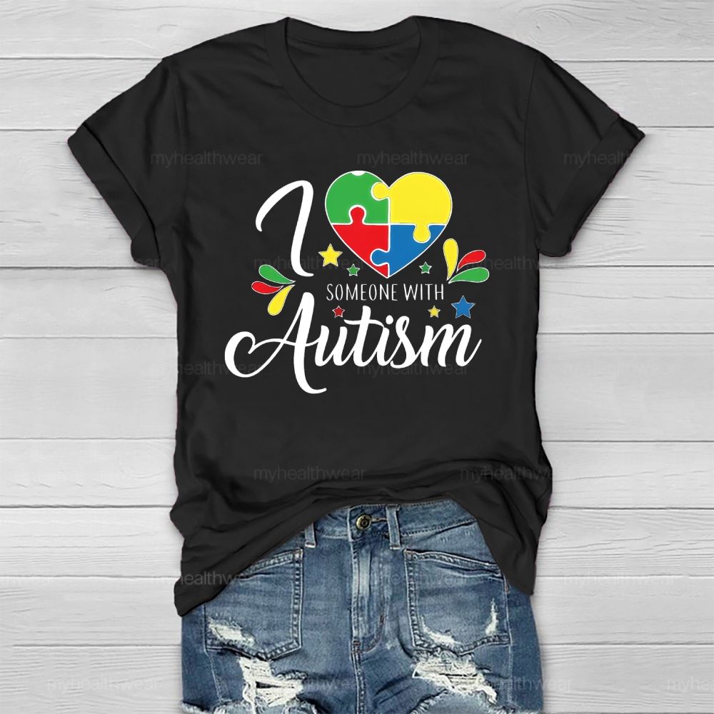 I Love Someone With Autism Healthwear T-shirt