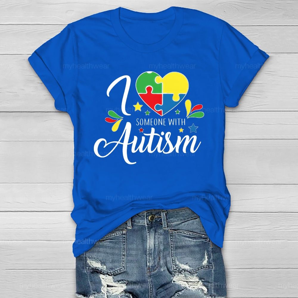 I Love Someone With Autism Healthwear T-shirt
