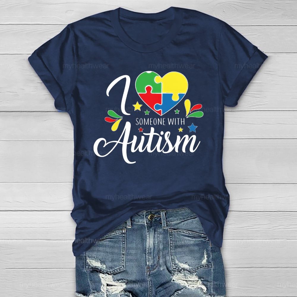 I Love Someone With Autism Healthwear T-shirt
