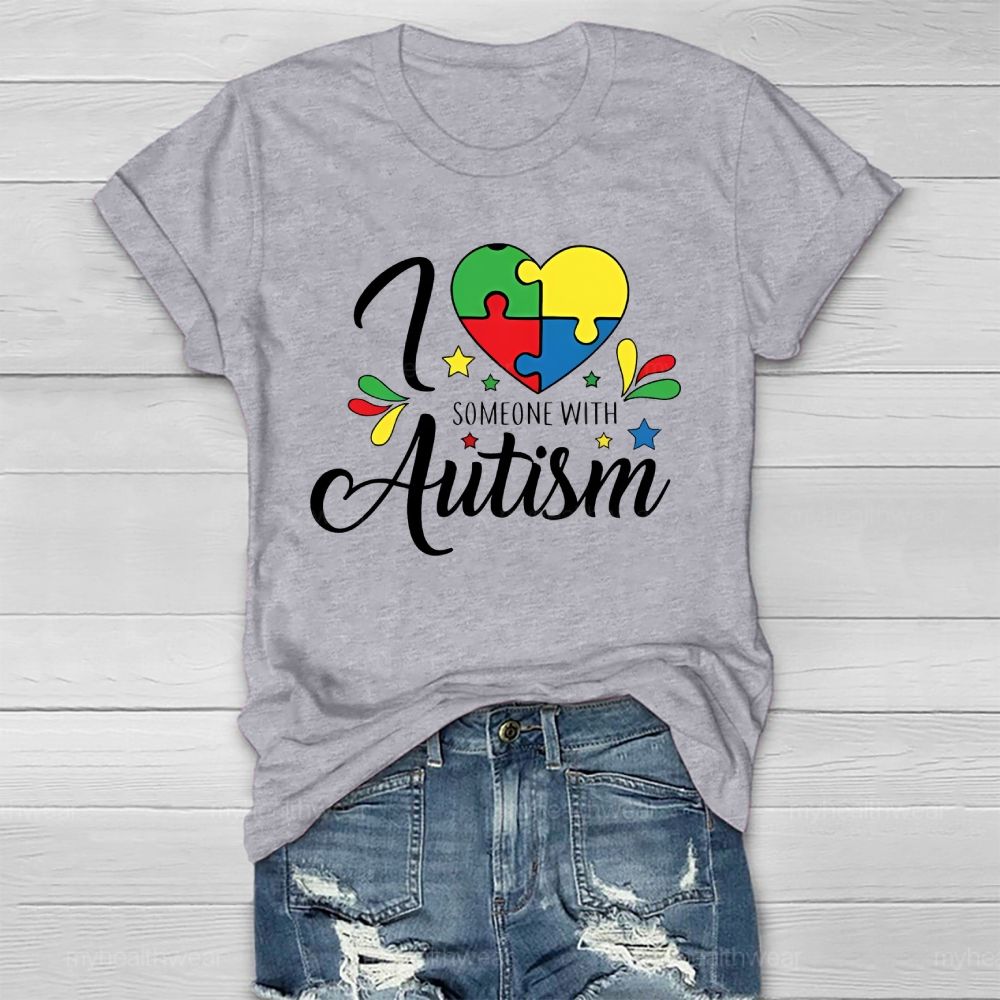 I Love Someone With Autism Healthwear T-shirt