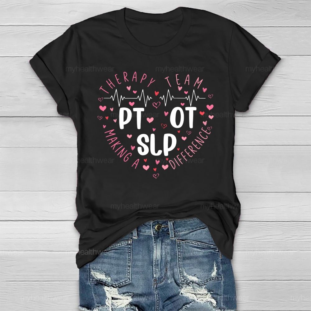 PT OT SLP Therapy Team Making A Difference Healthwear T-shirt