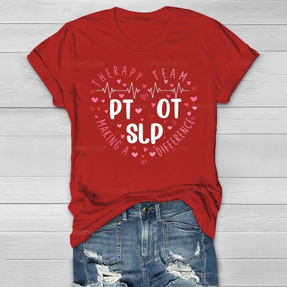 PT OT SLP Therapy Team Making A Difference Healthwear T-shirt