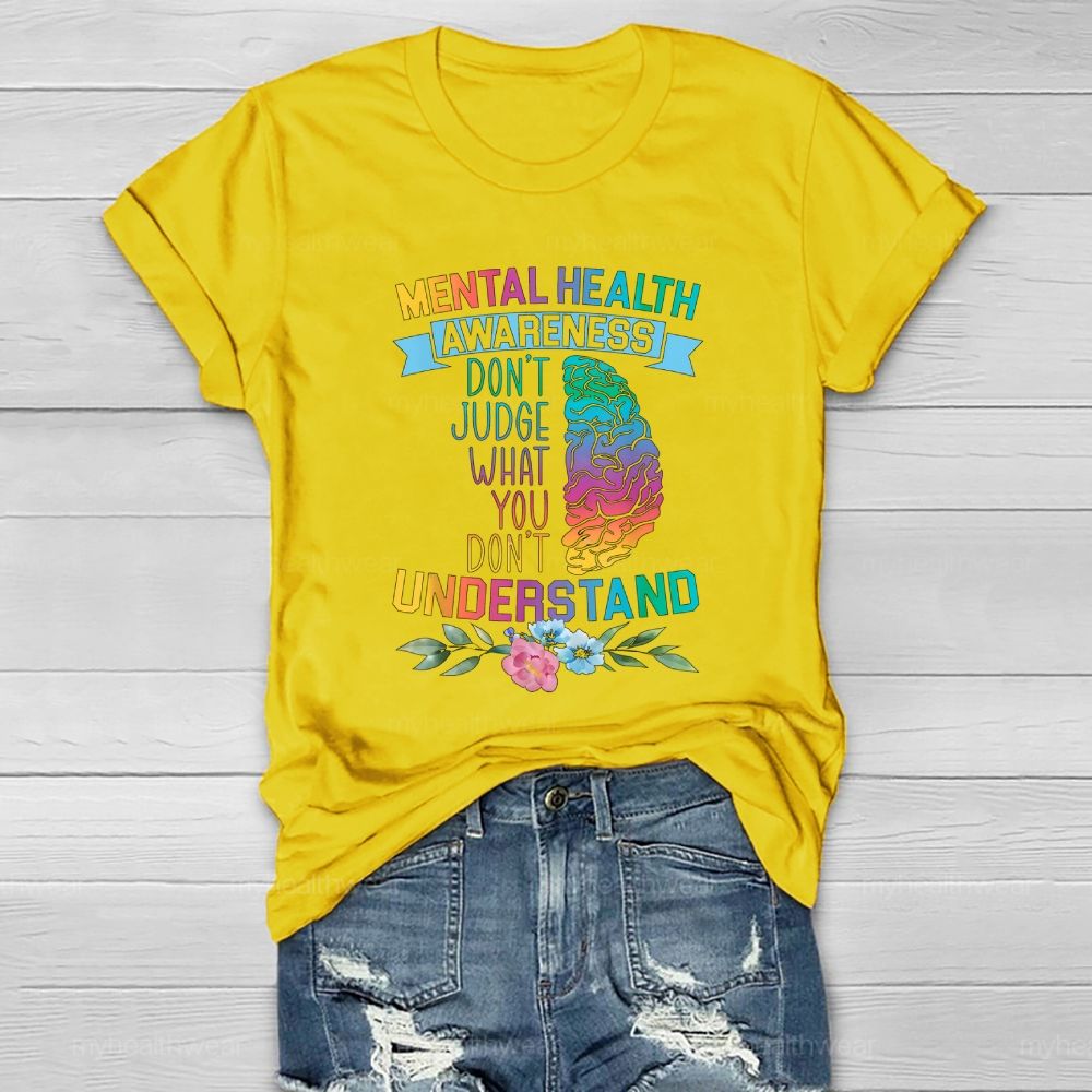 Mental Health Awareness Don’t Judge What You Dont Understand Healthwear T-shirt