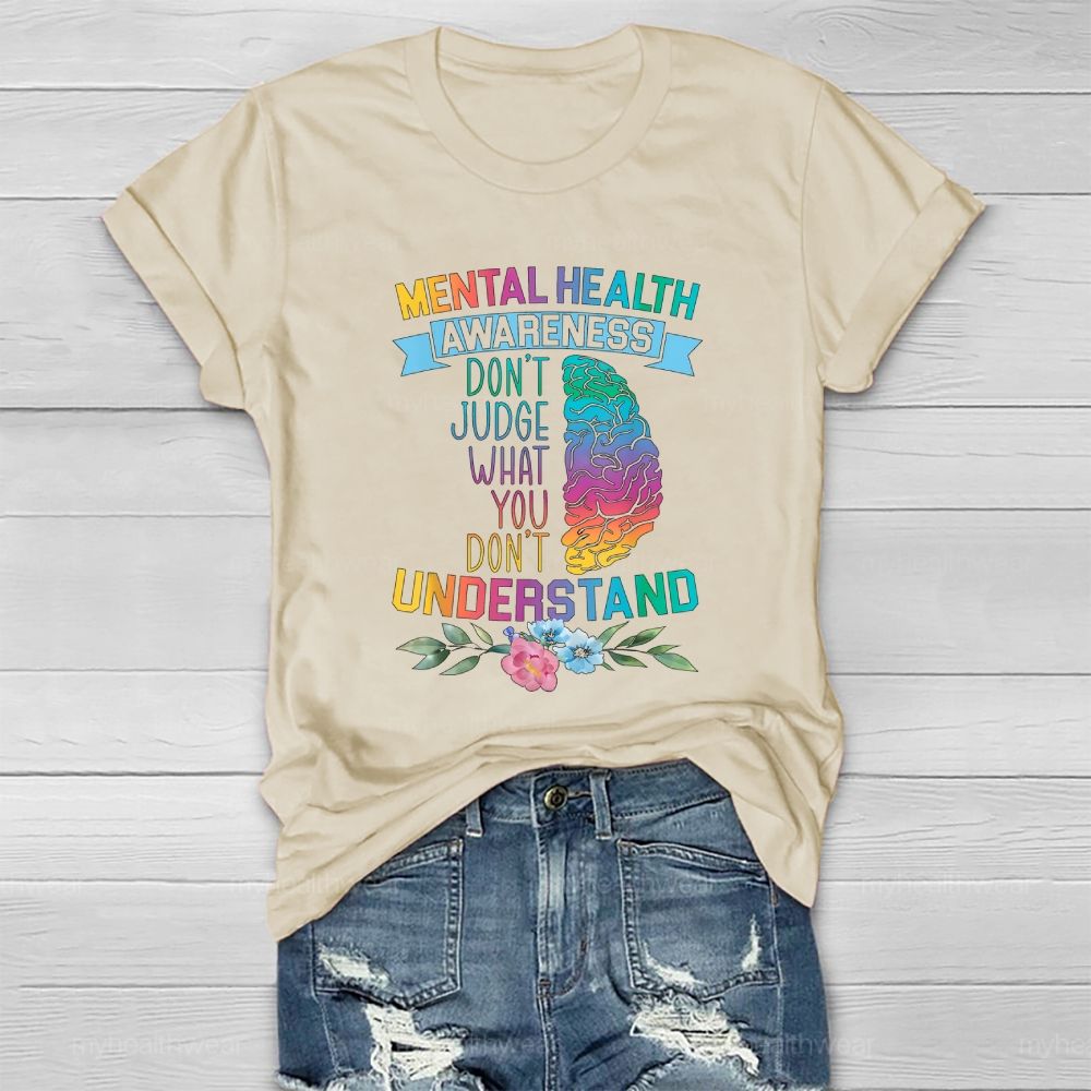 Mental Health Awareness Don’t Judge What You Dont Understand Healthwear T-shirt