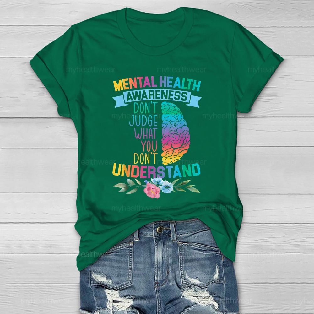Mental Health Awareness Don’t Judge What You Dont Understand Healthwear T-shirt