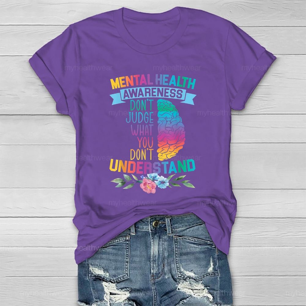 Mental Health Awareness Don’t Judge What You Dont Understand Healthwear T-shirt