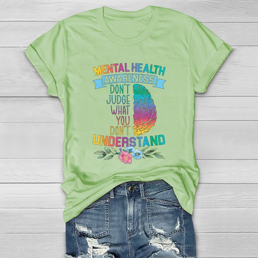 Mental Health Awareness Don’t Judge What You Dont Understand Healthwear T-shirt