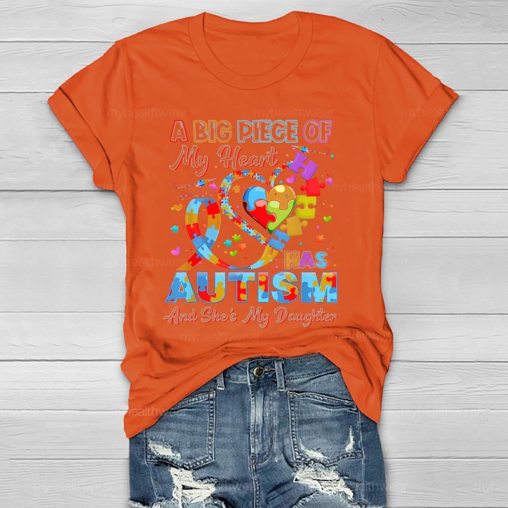 A Big Piece Of My Heart Has Autism And She's My Daughter Healthwear T-shirt