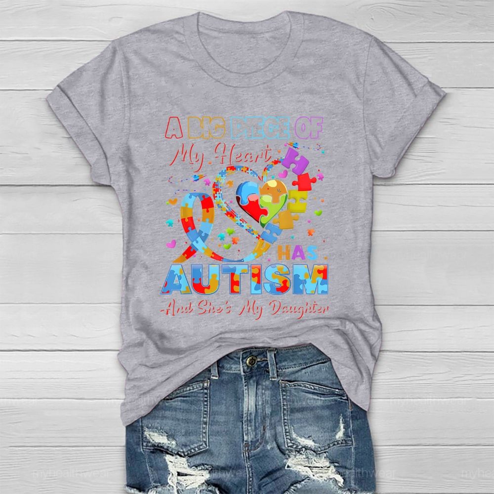 A Big Piece Of My Heart Has Autism And She's My Daughter Healthwear T-shirt