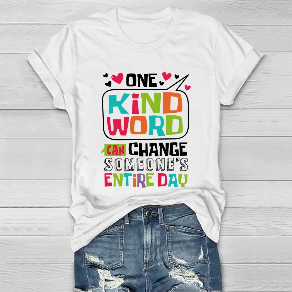 One Kind Word Can Change Someone's Entire Day Healthwear T-shirt