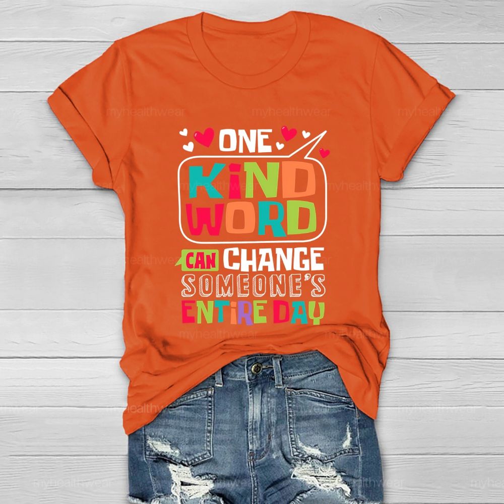 One Kind Word Can Change Someone's Entire Day Healthwear T-shirt