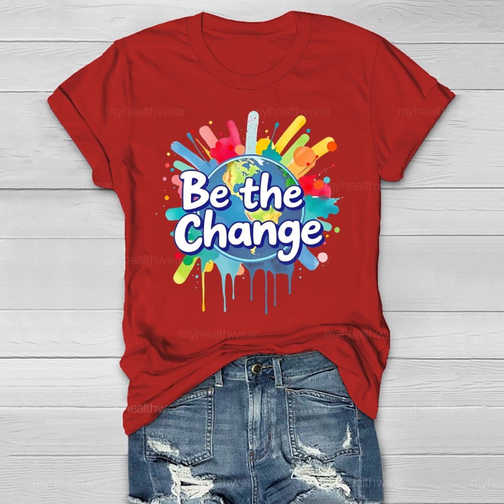 Be The Change  Healthwear T-shirt