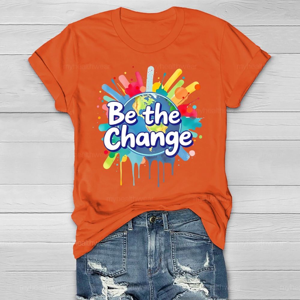 Be The Change  Healthwear T-shirt