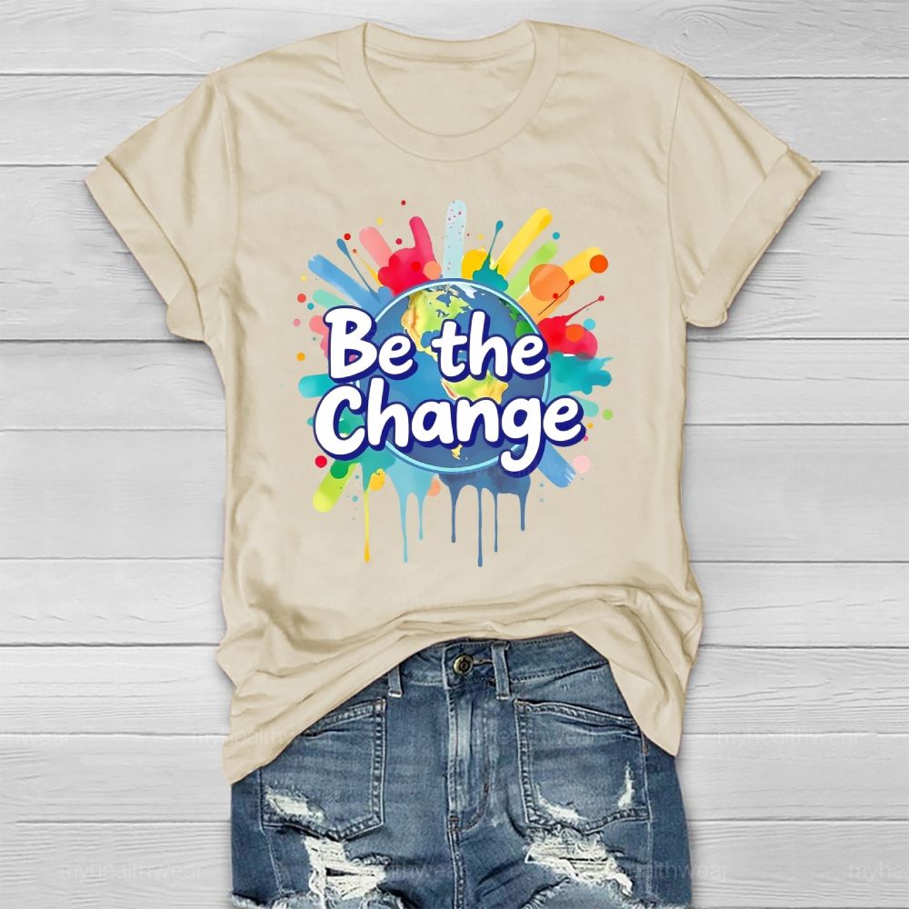 Be The Change  Healthwear T-shirt