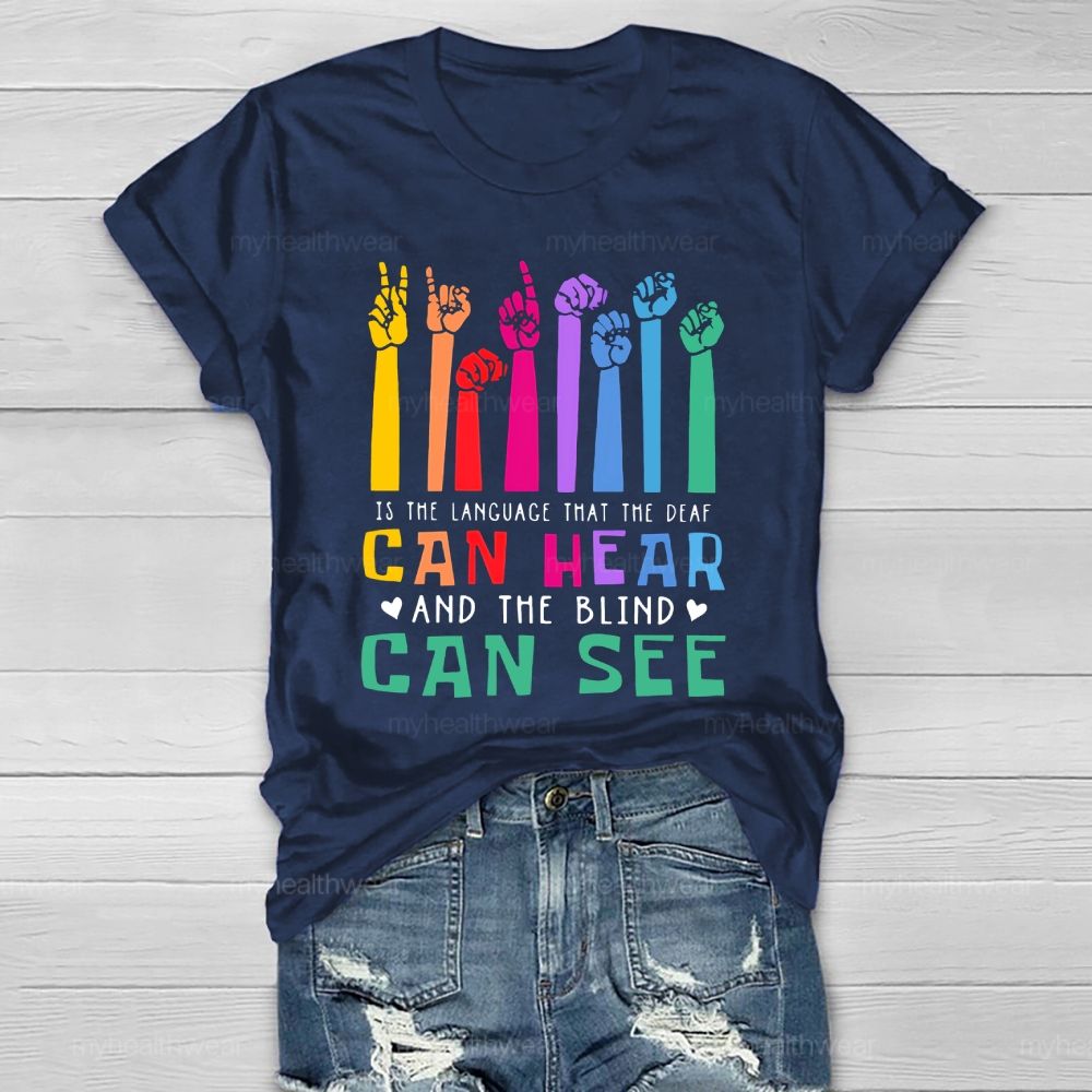 Kindness Is The Language Which The Deaf Can Hear And The Blind Can See Healthwear T-shirt