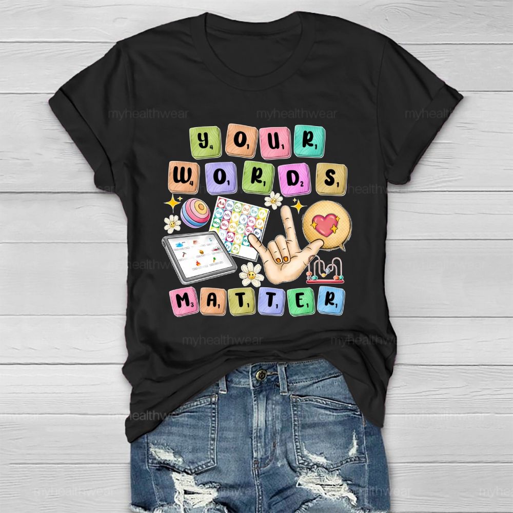 Your Words Matter Healthwear T-shirt