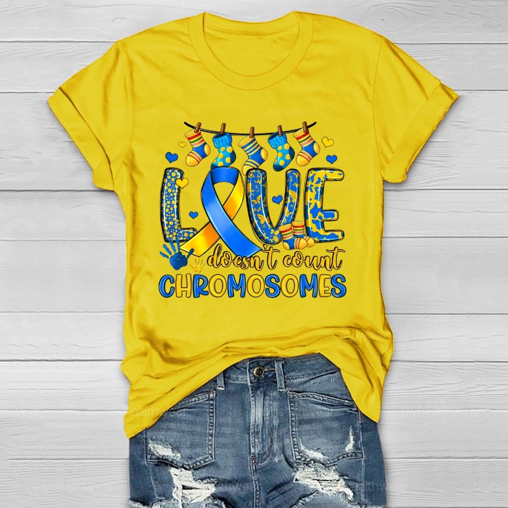 Love Doesn't Count Chromosomes Down Syndrome Awarenes Healthwear T-shirt