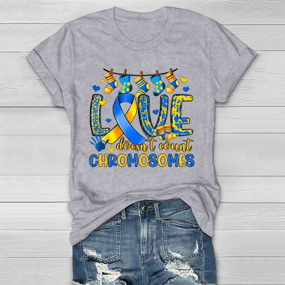 Love Doesn't Count Chromosomes Down Syndrome Awarenes Healthwear T-shirt
