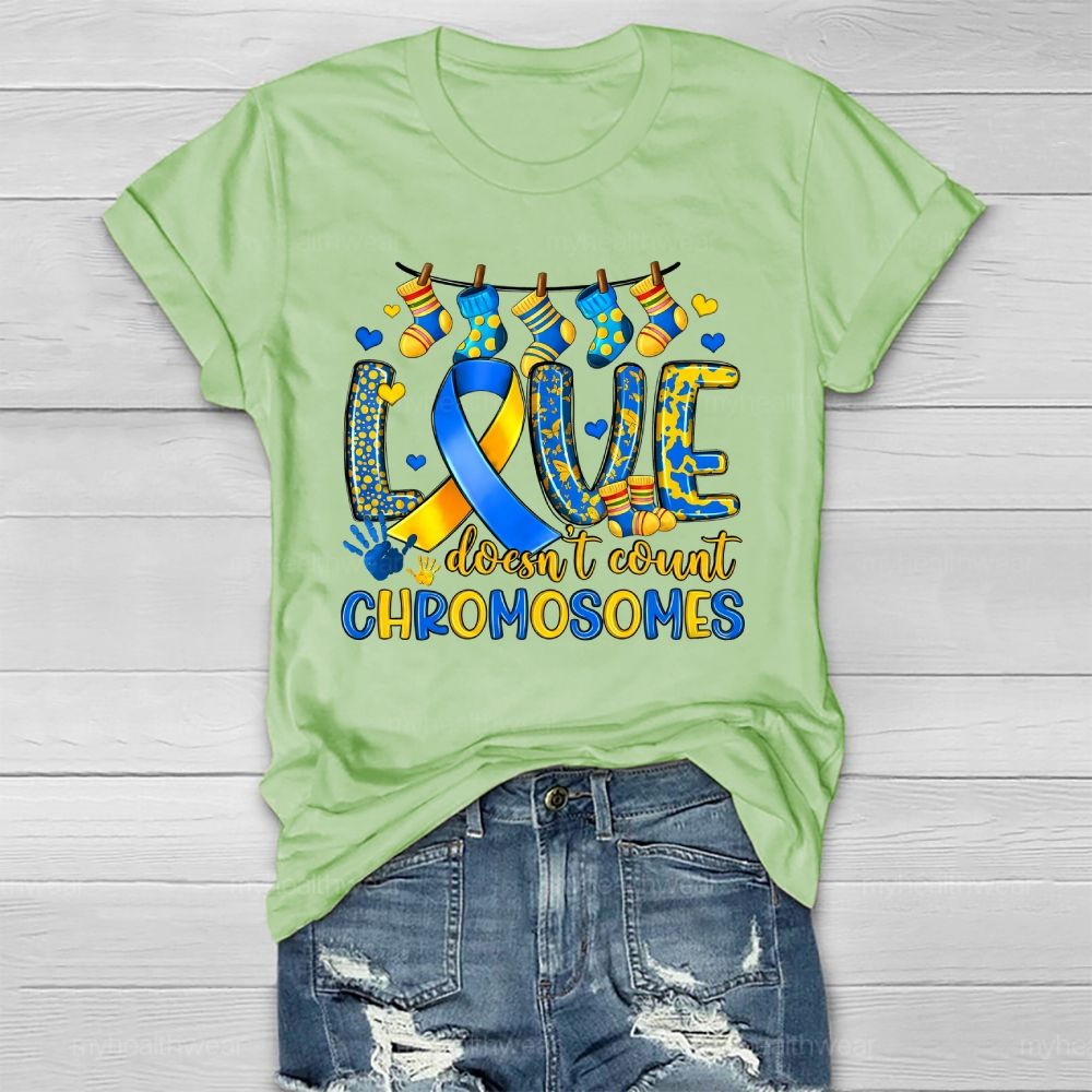 Love Doesn't Count Chromosomes Down Syndrome Awarenes Healthwear T-shirt