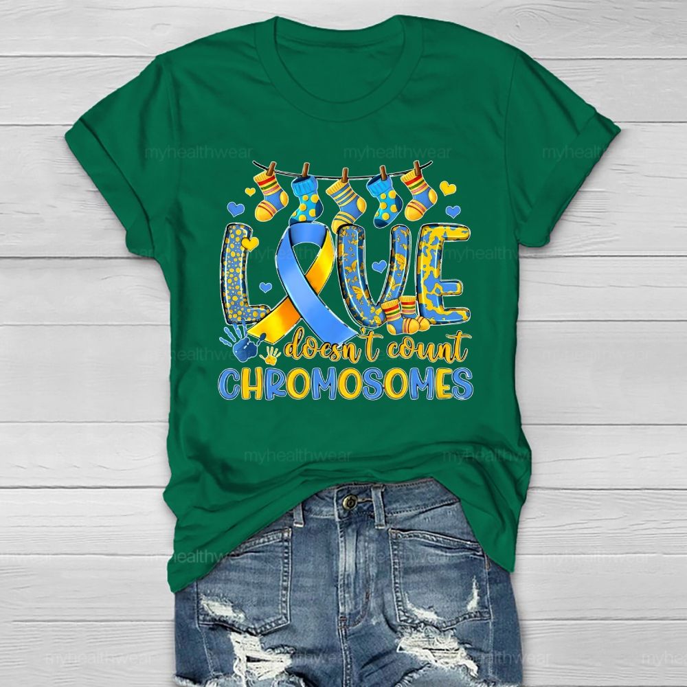 Love Doesn't Count Chromosomes Down Syndrome Awarenes Healthwear T-shirt