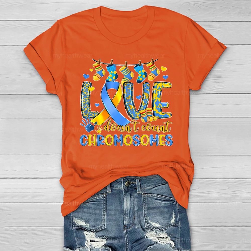 Love Doesn't Count Chromosomes Down Syndrome Awarenes Healthwear T-shirt