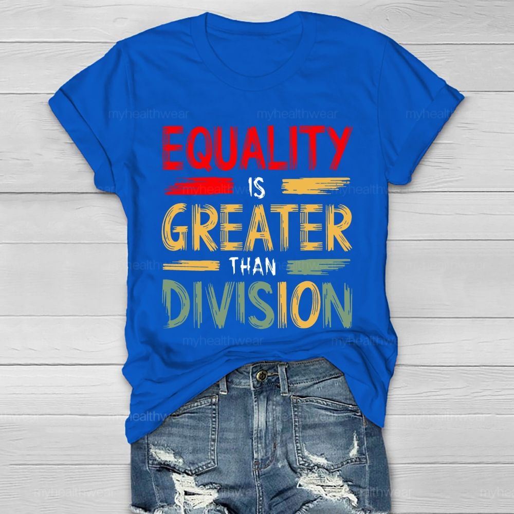 Equality Is Greater Than Division Healthwear T-shirt