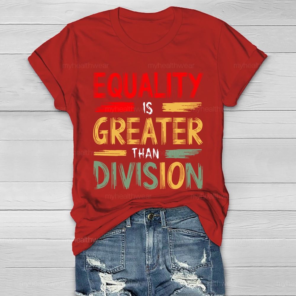 Equality Is Greater Than Division Healthwear T-shirt