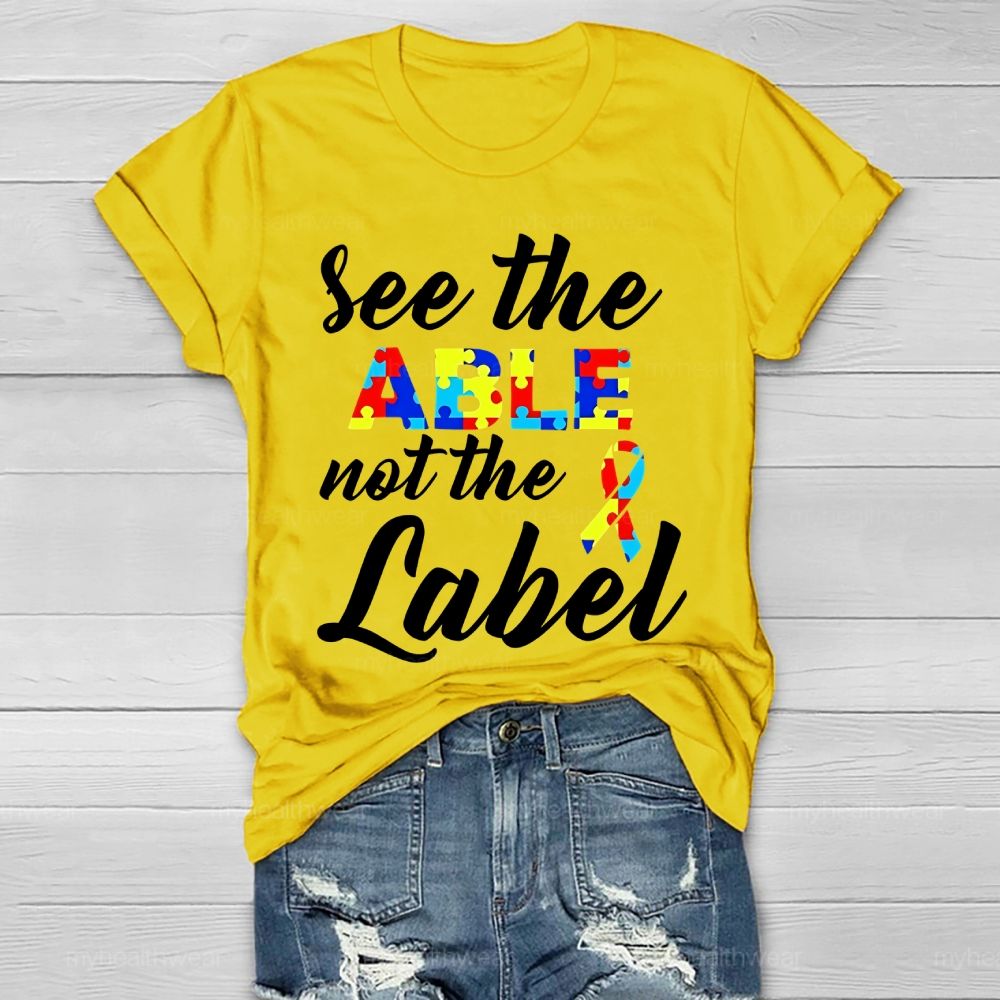 See The Able Not The Lable Autism Awareness  Healthwear T-shirt