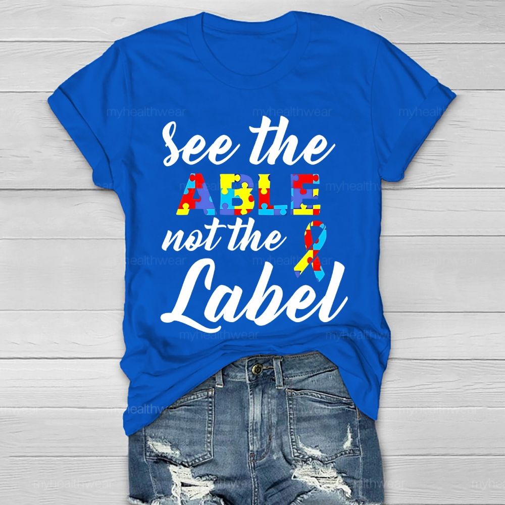 See The Able Not The Lable Autism Awareness  Healthwear T-shirt