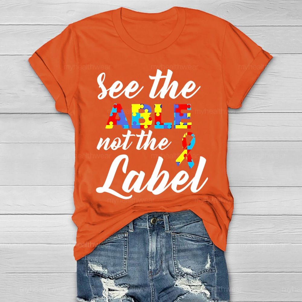 See The Able Not The Lable Autism Awareness  Healthwear T-shirt