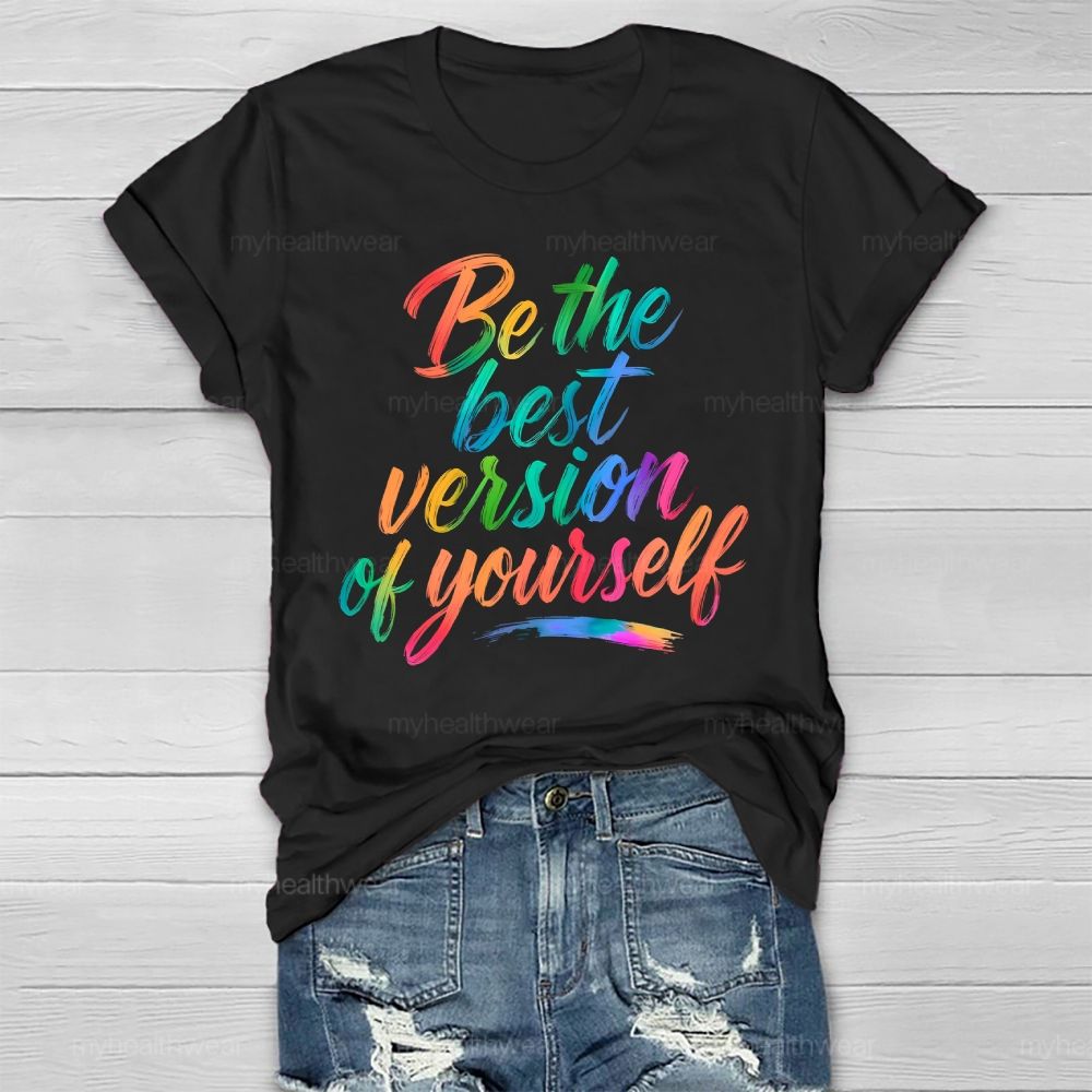 Be The Best Version Of Yourself Healthwear T-shirt