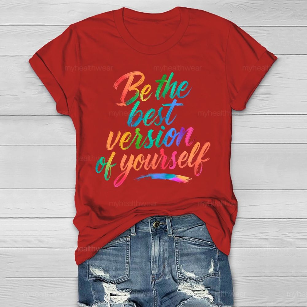 Be The Best Version Of Yourself Healthwear T-shirt