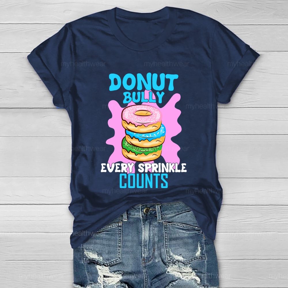 Donut Bully Every Sprinkle Counts  Healthwear T-shirt