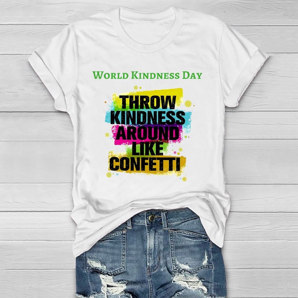 Word Kindness Day Throw Kindness Around Like Confetti  Healthwear T-shirt