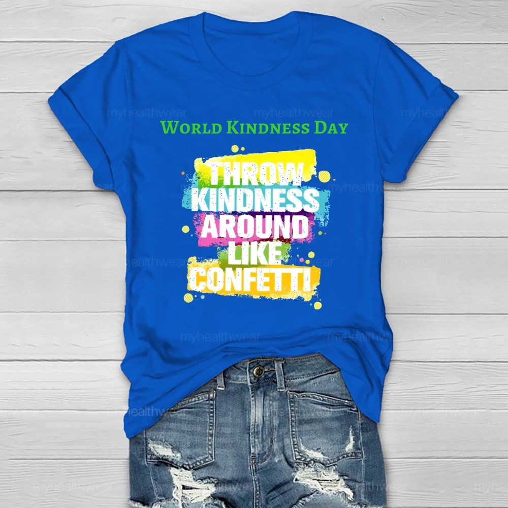 Word Kindness Day Throw Kindness Around Like Confetti  Healthwear T-shirt