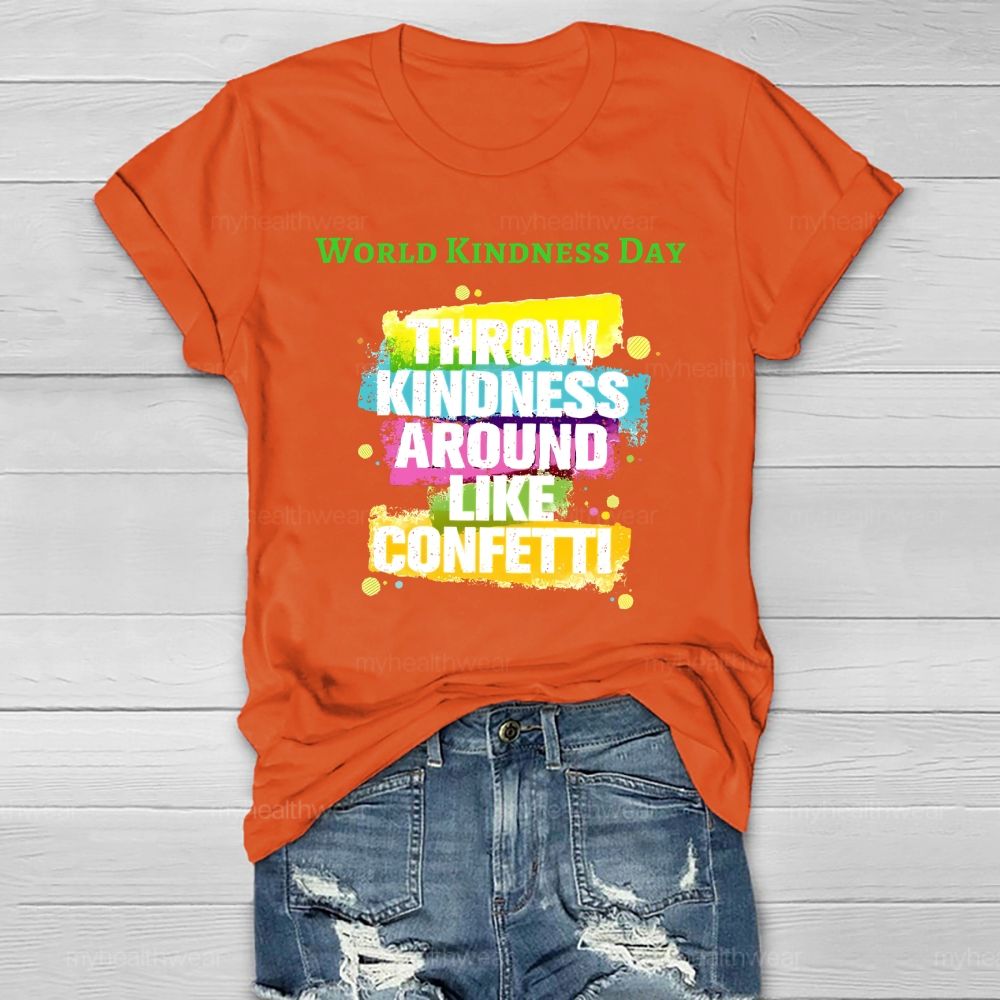 Word Kindness Day Throw Kindness Around Like Confetti  Healthwear T-shirt