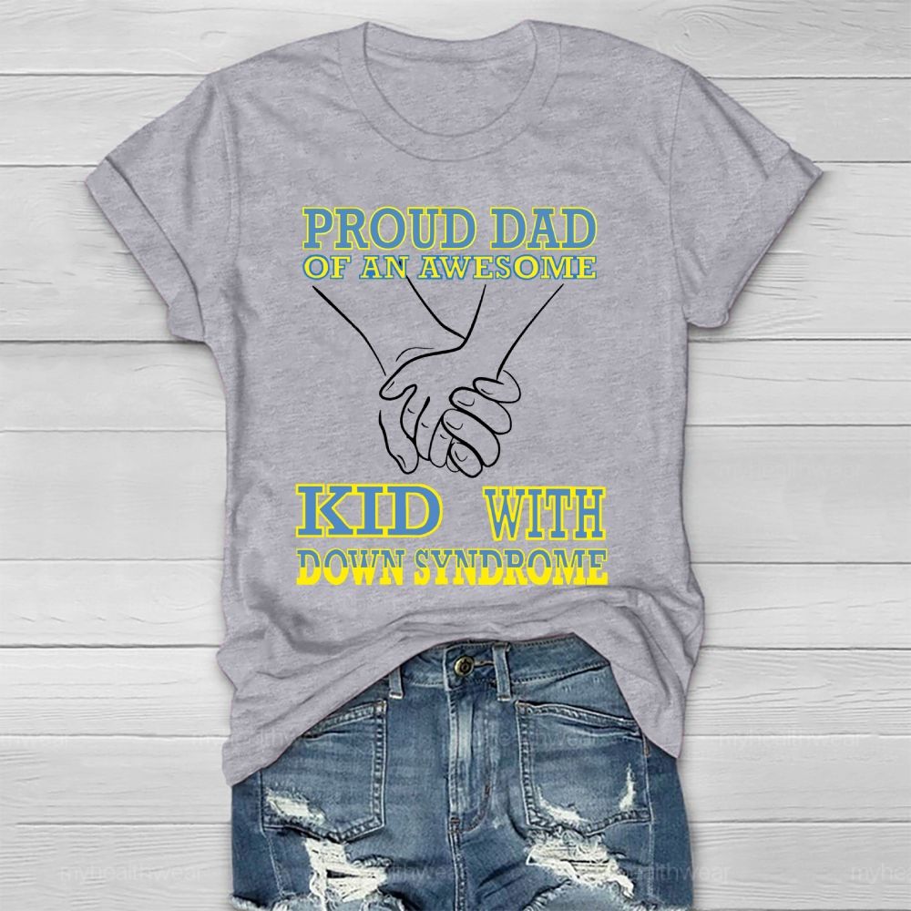 Proud Dad Of An Awesome Kid Down Synndrome Awareness  Healthwear T-shirt