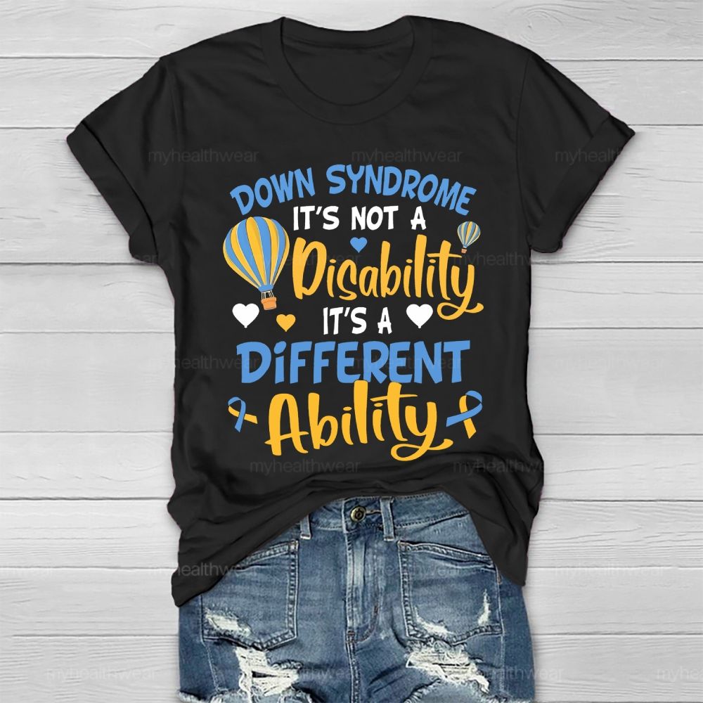 Down Syndrome It's Not A Disability It's A Different Ability Healthwear T-shirt