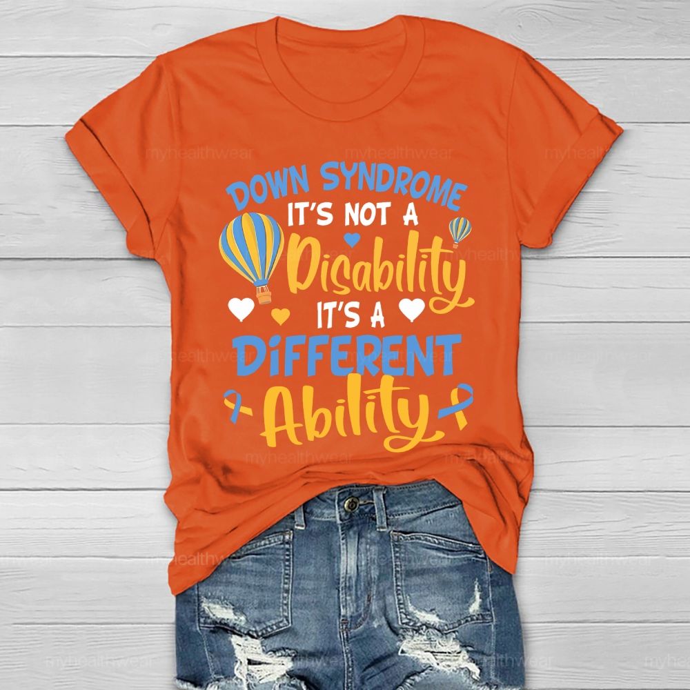 Down Syndrome It's Not A Disability It's A Different Ability Healthwear T-shirt
