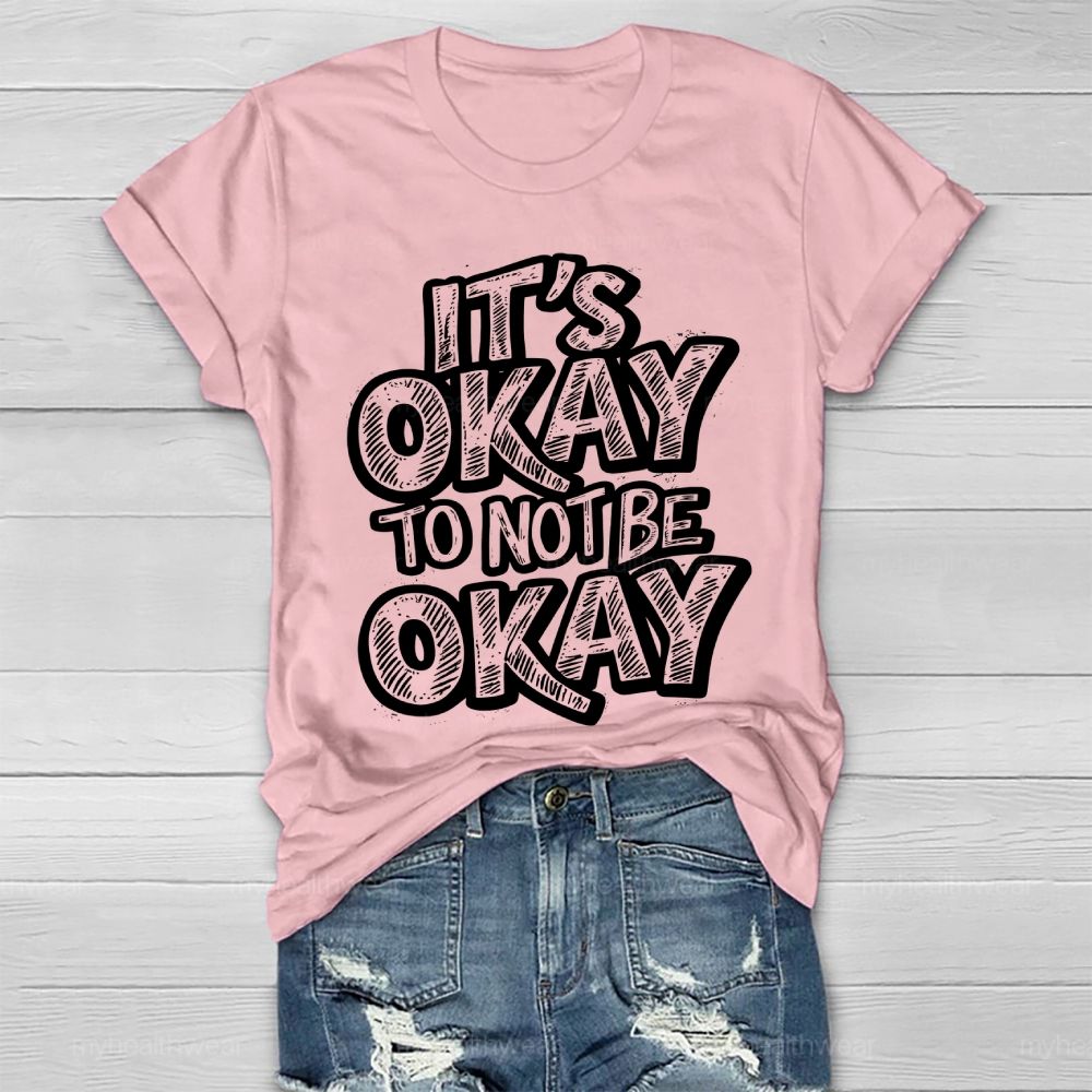 It's Okay To Not Be Okay Healthwear T-shirt