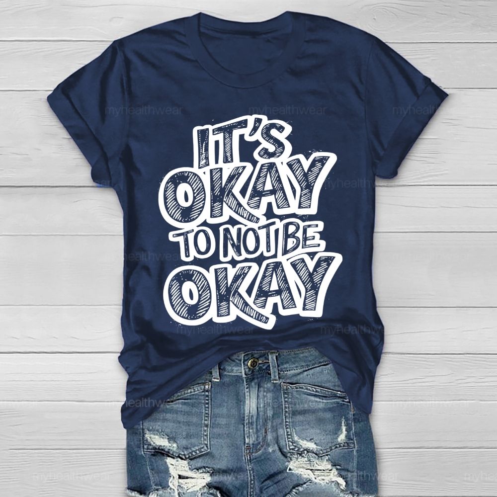 It's Okay To Not Be Okay Healthwear T-shirt