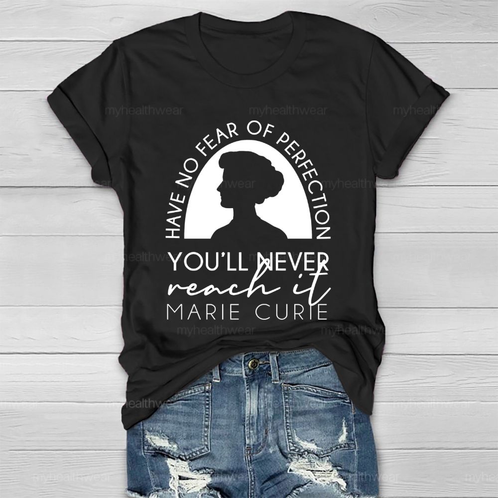 Have No Fear Of Perfection You'll Never Reach It Healthwear T-shirt