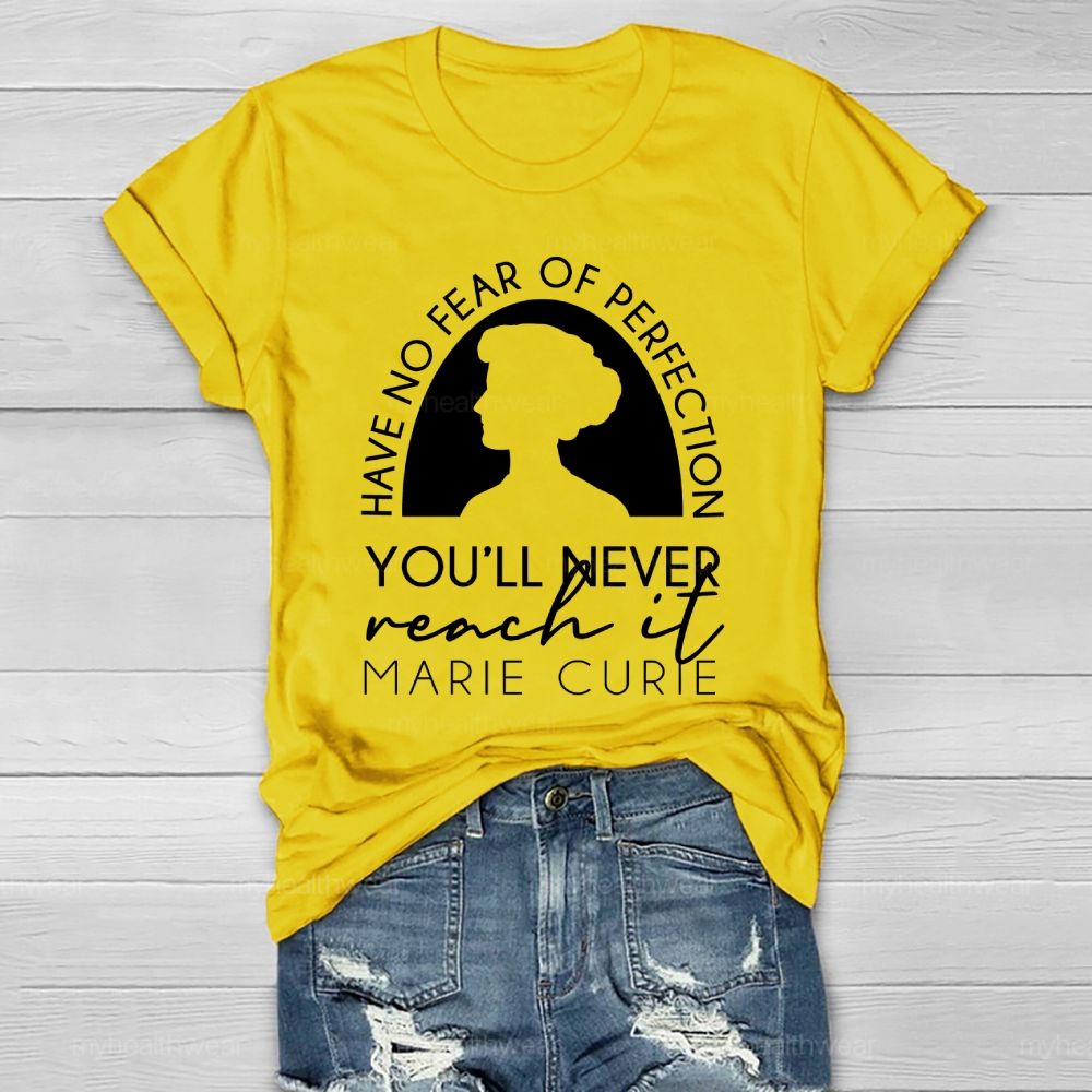 Have No Fear Of Perfection You'll Never Reach It Healthwear T-shirt