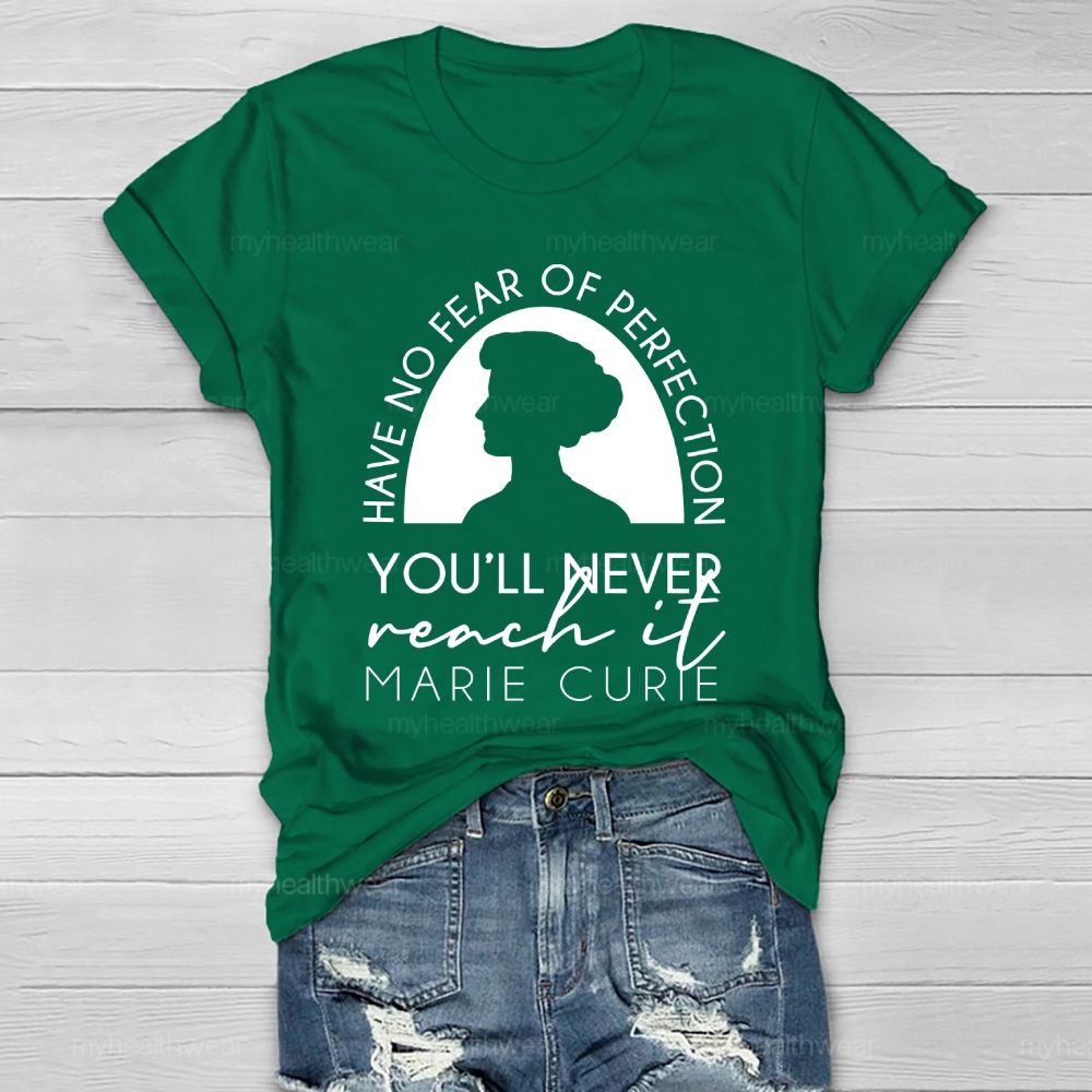 Have No Fear Of Perfection You'll Never Reach It Healthwear T-shirt