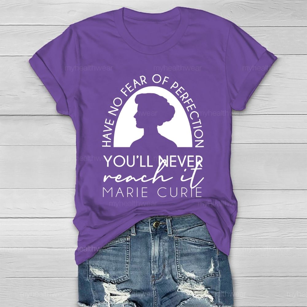 Have No Fear Of Perfection You'll Never Reach It Healthwear T-shirt