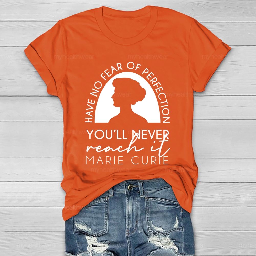 Have No Fear Of Perfection You'll Never Reach It Healthwear T-shirt