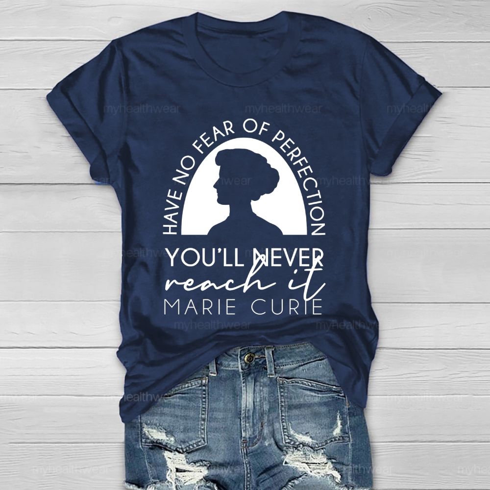 Have No Fear Of Perfection You'll Never Reach It Healthwear T-shirt