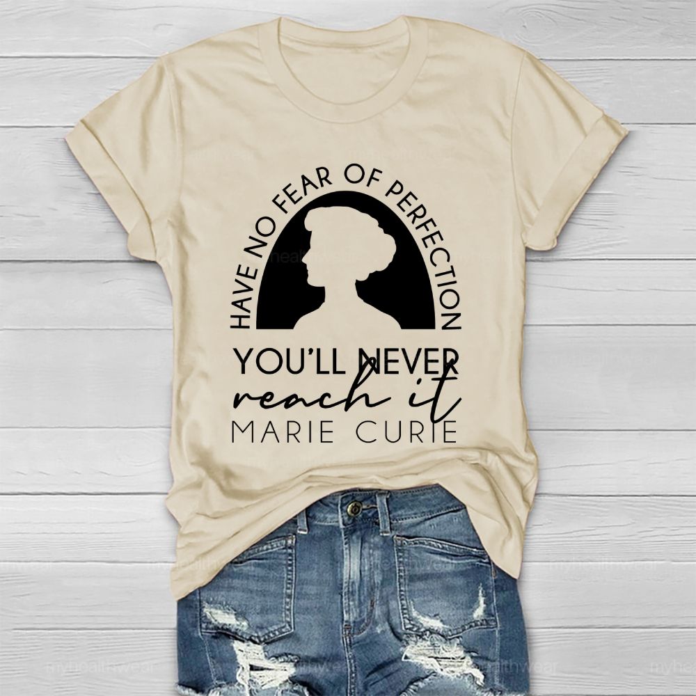 Have No Fear Of Perfection You'll Never Reach It Healthwear T-shirt