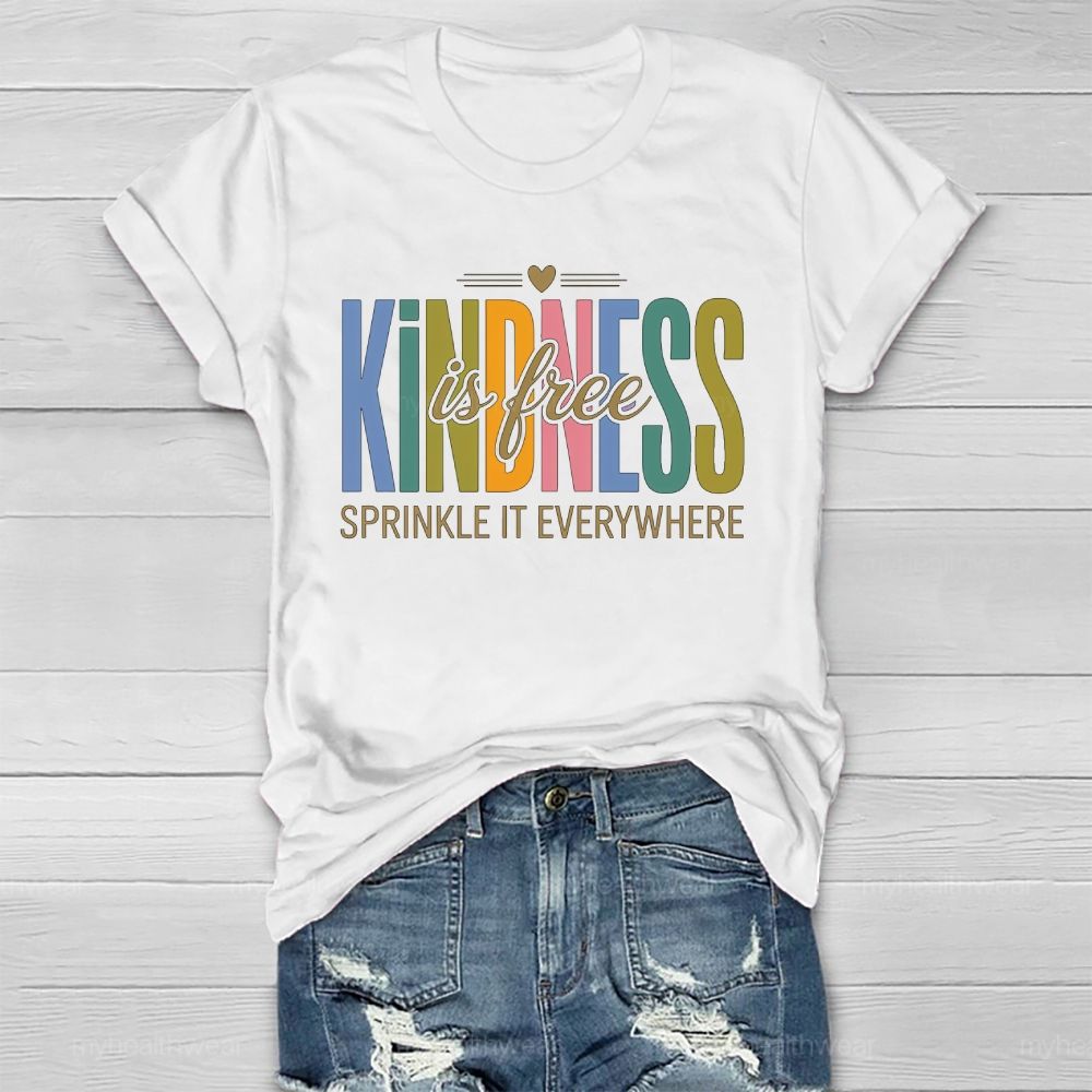 Kindness Is Free Sprinkle It Everywhere Healthwear T-shirt