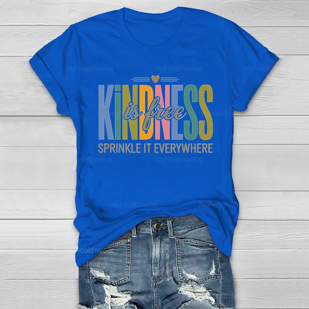 Kindness Is Free Sprinkle It Everywhere Healthwear T-shirt